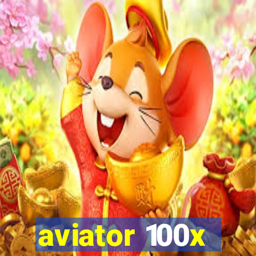 aviator 100x